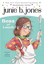 Junie B. Jones #19: Boss of Lunch by Barbara Park