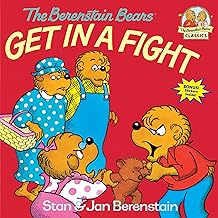The Berenstain Bears Get in a Fight by Stan & Jan Berenstain