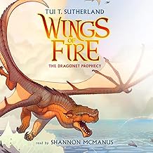 The Dragonet Prophecy: Wings of Fire, Book #1 by Tui T. Sutherland