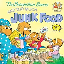 The Berenstain Bears & Too Much Junk Food by Stan & Jan Berenstain