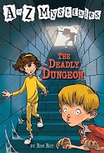 The Deadly Dungeon (A to Z Mysteries) by Ron Roy