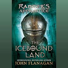 The Icebound Land: Ranger's Apprentice, Book 3 by John Flanagan