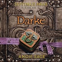 Septimus Heap, Book Six: Darke by Angie Sage